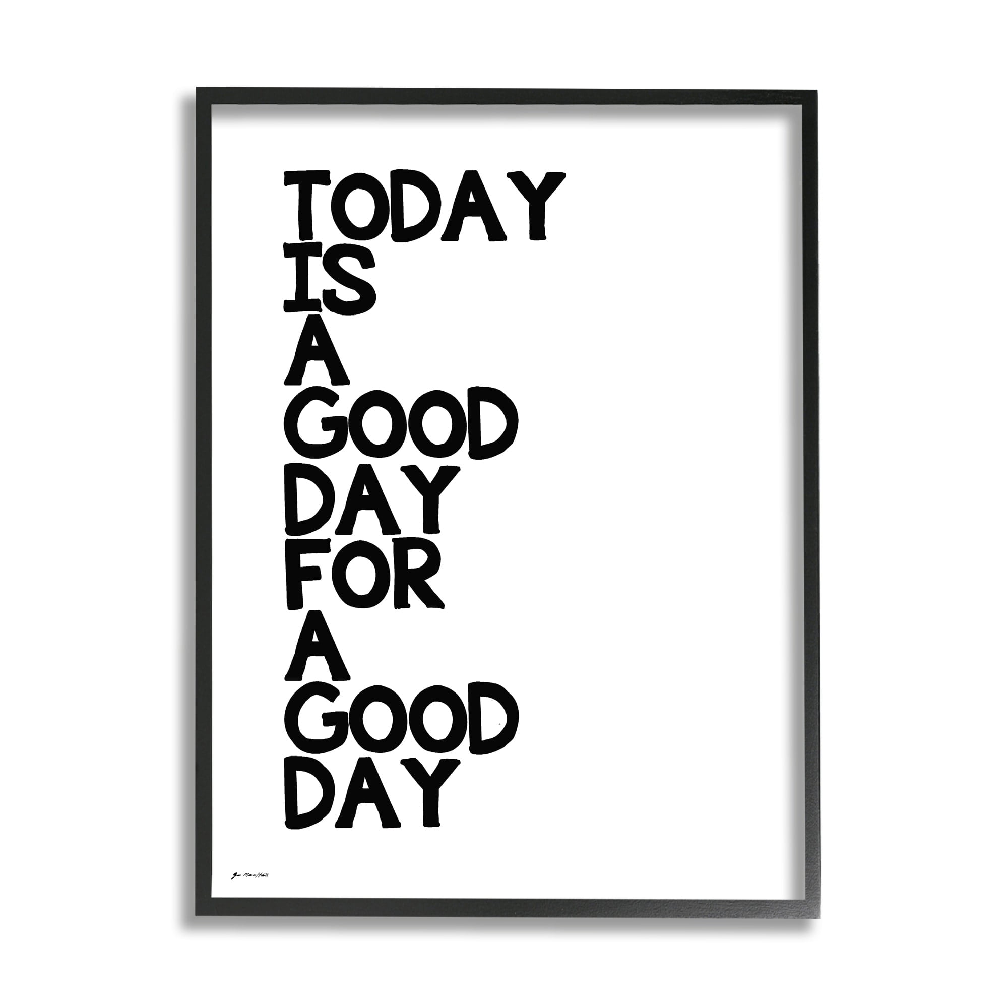 Stupell Industries Today is A Good Day Sentiment Bold Typography Minimal Design, 24 x 30, Design by Jo Moulton