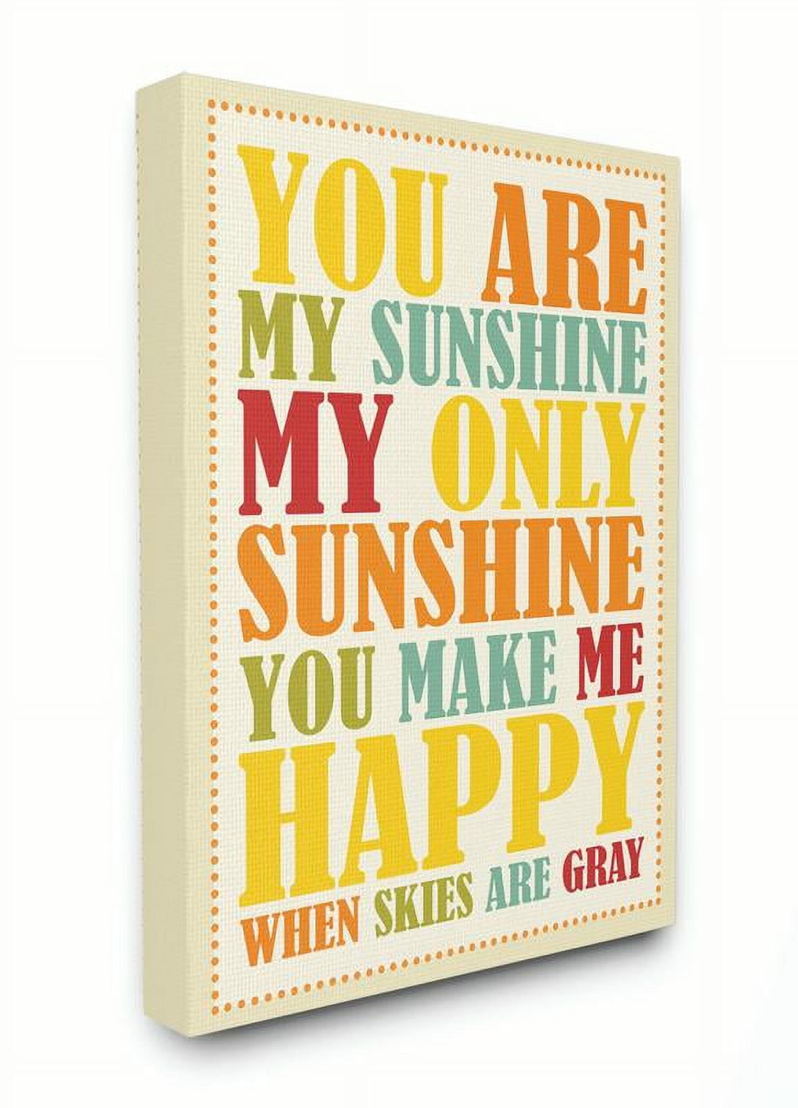 The Kids Room by Stupell You Re My Sunshine Rainbow Colors Typography Canvas Wall Art by Karen Zukowski (Finny And Zook)